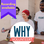 Why Volunteer: Recording Available