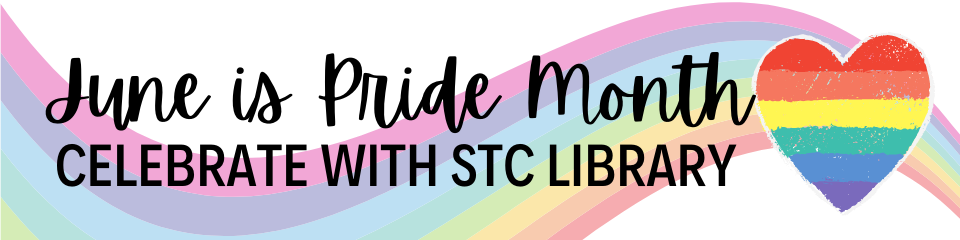 June is Pride Month; celebrate with STC Library