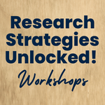 Research Strategies Unlocked! Workshops
