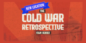 The Cold War Retrospective Film Series