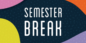 Semester Break