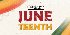 Freedom Day - Juneteenth