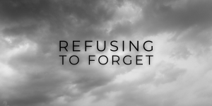 Refusing to Forget