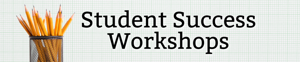 Student Success Workshops