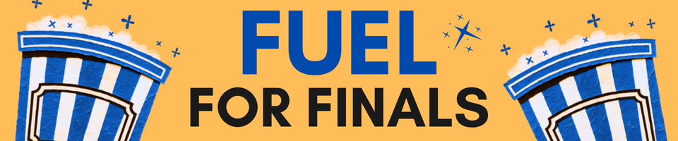Fuel for Finals